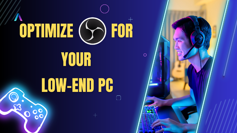 Picture of Best OBS Settings for Game Streaming on Low-End PCs